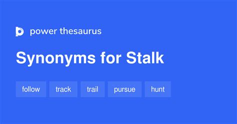 synonym for stalk.